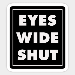 EYES WIDE SHUT - Stanley Kubrick tribute T-Shirt Sticker